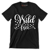 Wild free - Sarcasm Themed T-Shirt