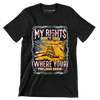 DON'T RIGHT DON'T END WHRERE YOUR FEELING BEGIN - Veterans Themed T-Shirt