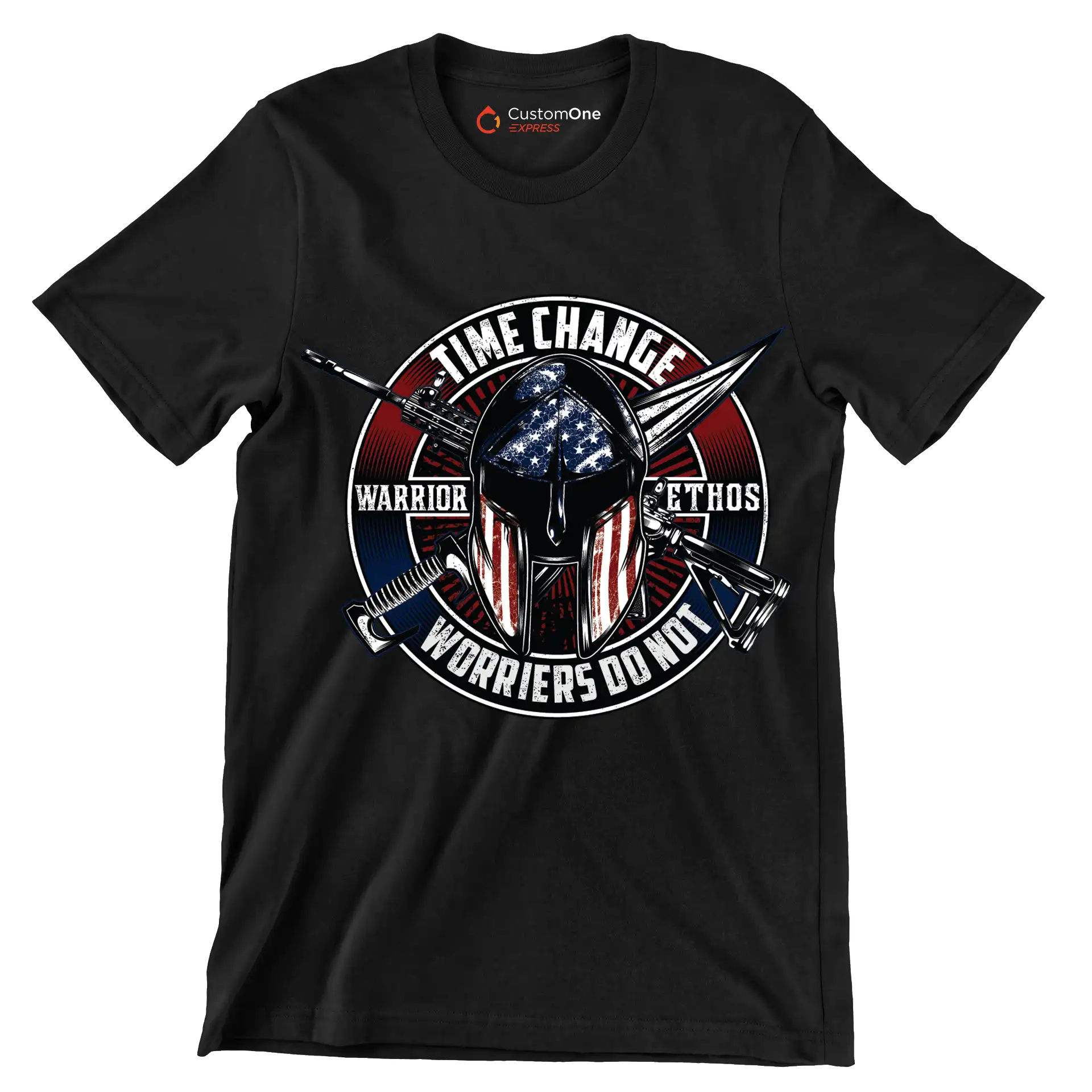 Time change warrior ethos warriors do not - Veterans Themed T-Shirt