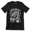 If you're going to be salty bring the tequila - Sarcasm Themed T-Shirt