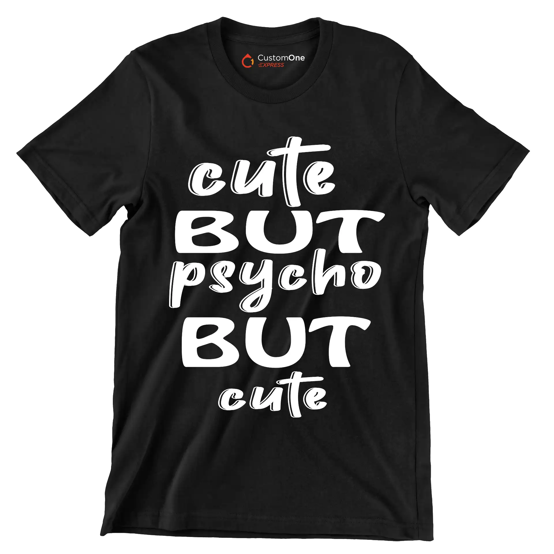 Cute but psycho but cute - Sarcasm Themed T-Shirt