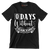 O days without sarcasm - Sarcasm Themed T-Shirt