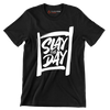 Slay the day - Sarcasm Themed T-Shirt