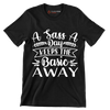 A sass a day keeps the basic away - Sarcasm Themed T-Shirt