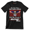 You Do not Know Pride Honor Sacrifice Until You Become A Military Mom - Veterans Themed T-Shirt