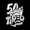 50 shades of tired - Sarcasm Themed T-Shirt