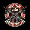 Nobody needs an ar15 nobody needs a whiny little bitch either yet here you are - Veterans Themed T-Shirt