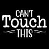 Can't touch this - Sarcasm Themed T-Shirt