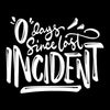 0 days since last incident - Sarcasm Themed T-Shirt