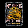 DON'T RIGHT DON'T END WHRERE YOUR FEELING BEGIN - Veterans Themed T-Shirt