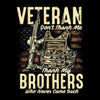 VETERAN DON'T THANK ME, THANK MY BROTHERS WHO NEVER CAME BACK - Veterans Themed T-Shirt