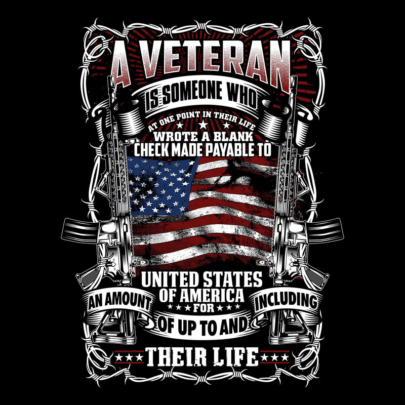 American veteran is someone who wrote a blank check made payable to united states of america for an amount of up to and including their life - Veterans Themed T-Shirt