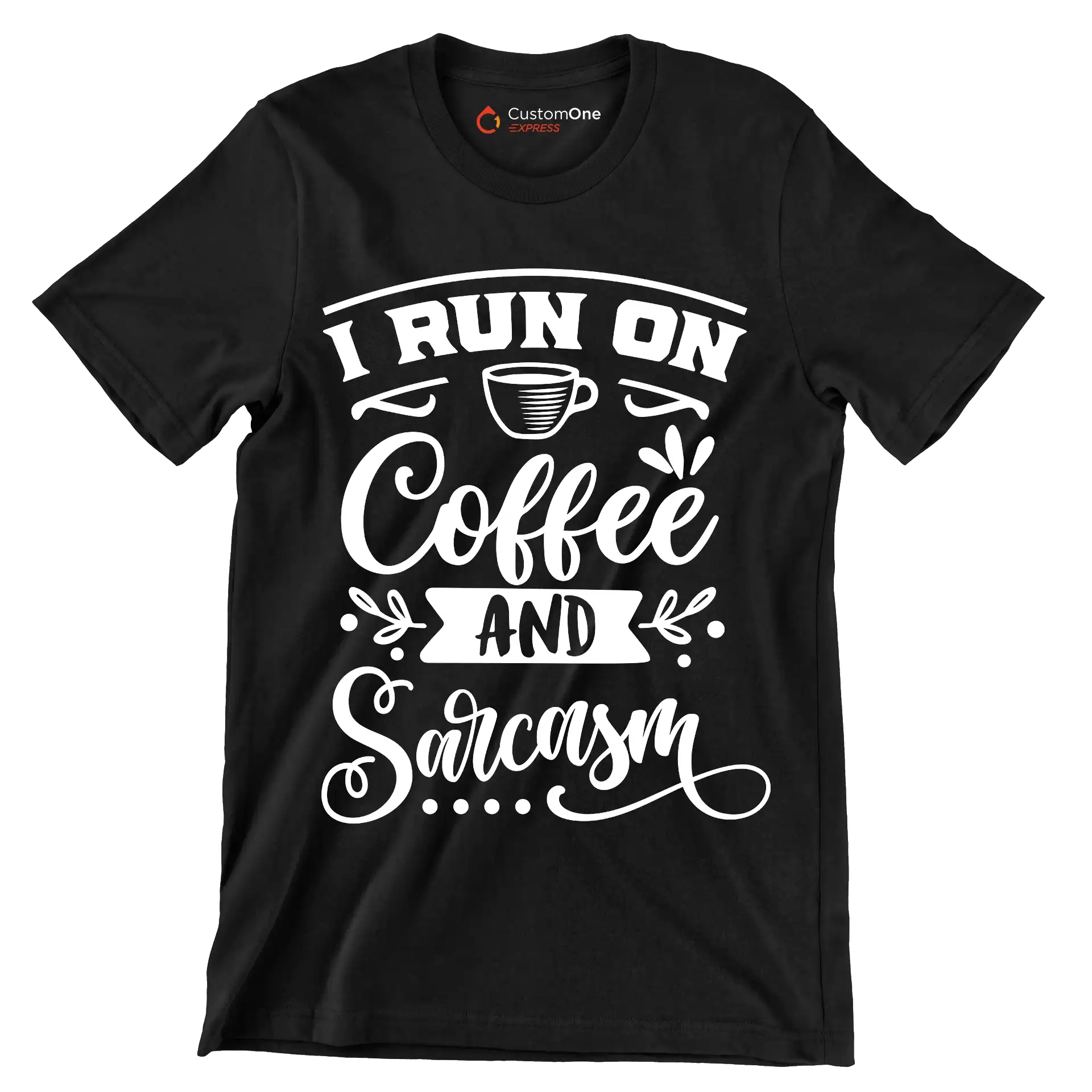 I run on coffee and sarcasm - Sarcasm Themed T-Shirt