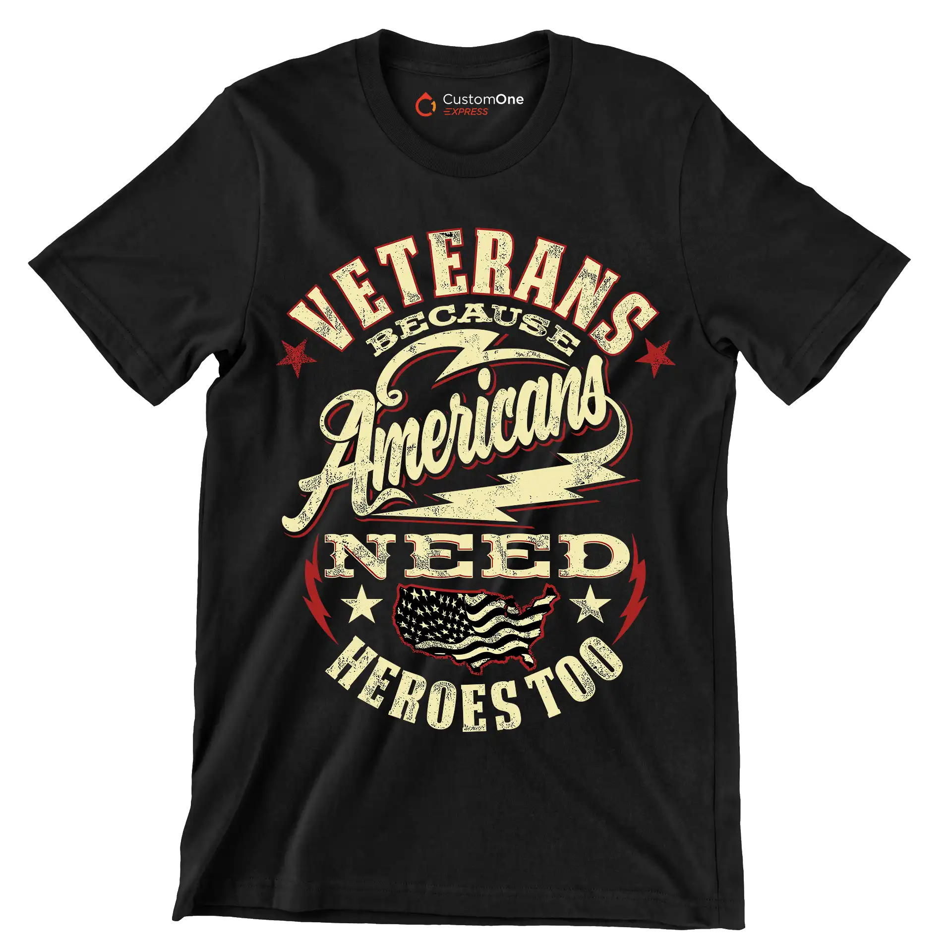 VETERANS BECAUSE AMERICANS NEED HEROES TOO - Veterans Themed T-Shirt