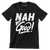 Nah I'm good - Sarcasm Themed T-Shirt