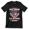 She Is My Best Friend My Shoulder To Lean On The One I Can Count On The Love Of My Life My Everything She Is A U.S. Veteran And I Am Proud To Be Her Husband - Veterans Themed T-Shirt