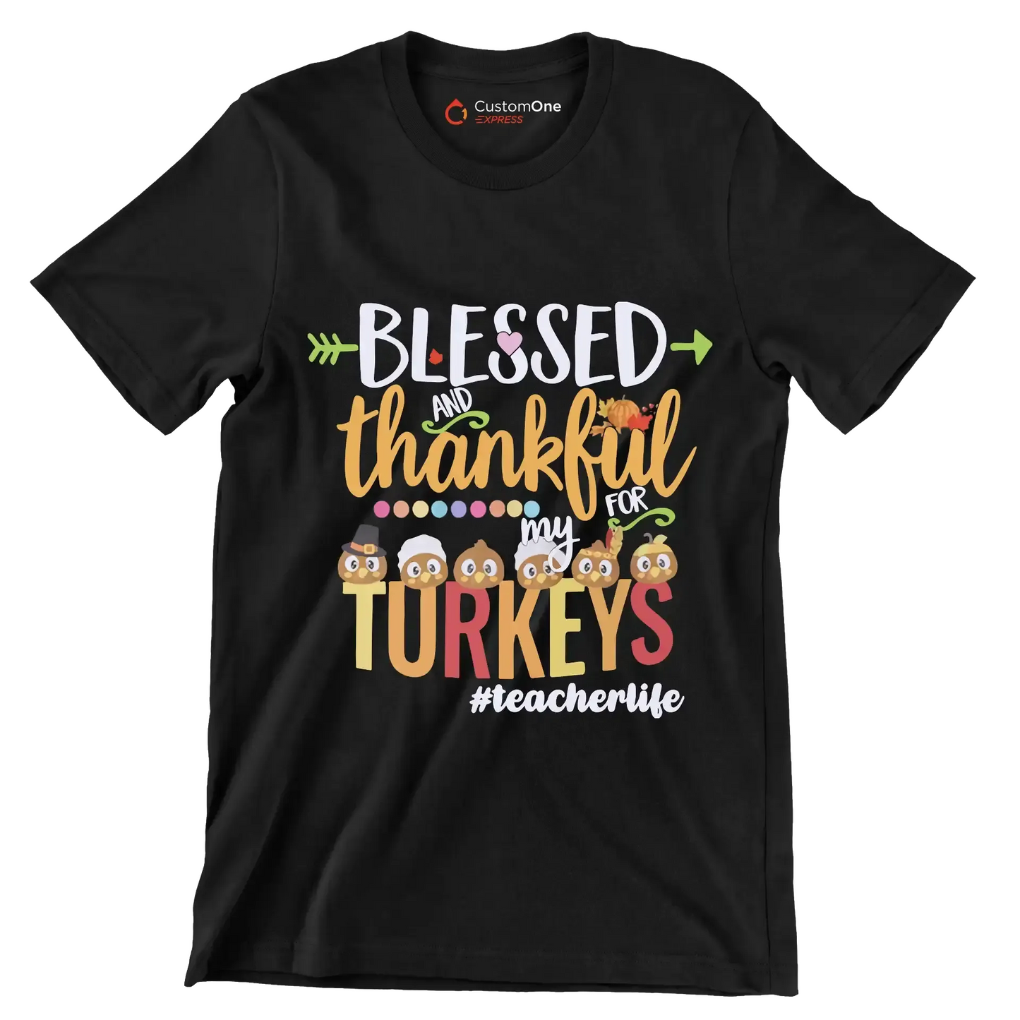 Blessed And Thankful For My Turkeys TeacherLife - Thanksgiving Themed T-Shirt-Black-S-Custom One Express