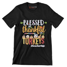 Blessed And Thankful For My Turkeys TeacherLife - Thanksgiving Themed T-Shirt-Black-S-Custom One Express