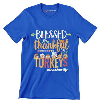 Blessed And Thankful For My Turkeys TeacherLife - Thanksgiving Themed T-Shirt-Blue-S-Custom One Express