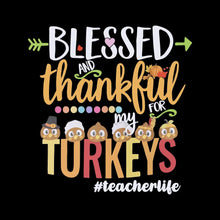Blessed And Thankful For My Turkeys TeacherLife - Thanksgiving Themed T-Shirt-Black-S-Custom One Express