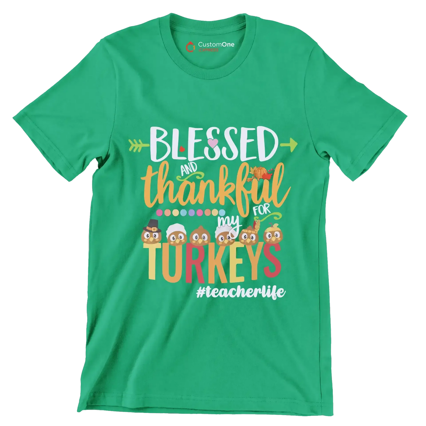 Blessed And Thankful For My Turkeys TeacherLife - Thanksgiving Themed T-Shirt-Green-S-Custom One Express