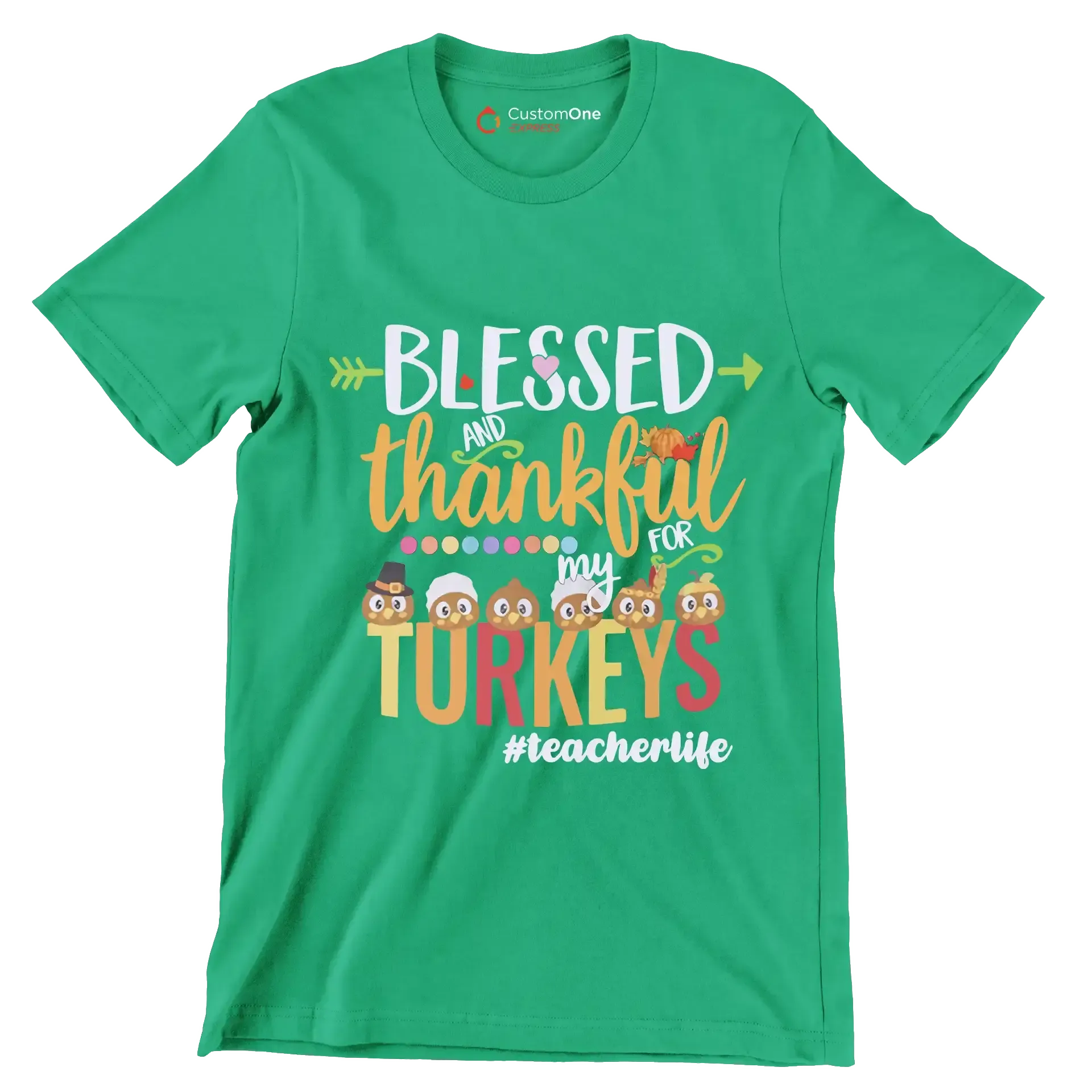 Blessed And Thankful For My Turkeys TeacherLife - Thanksgiving Themed T-Shirt-Green-S-Custom One Express