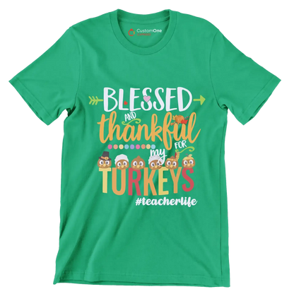 Blessed And Thankful For My Turkeys TeacherLife - Thanksgiving Themed T-Shirt-Green-S-Custom One Express