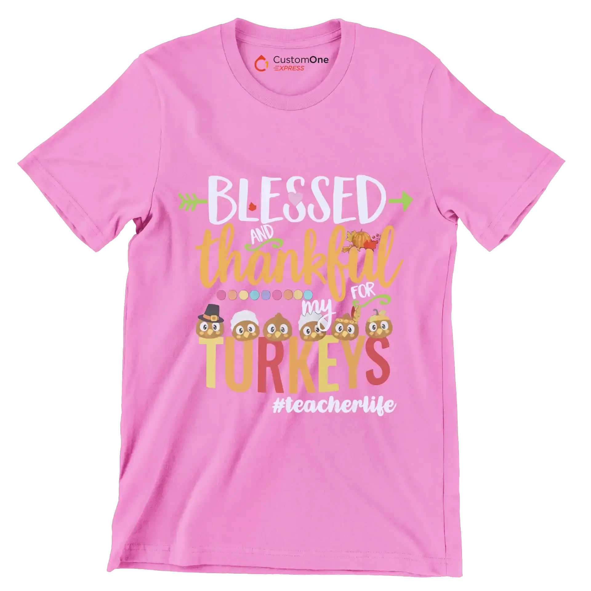 Blessed And Thankful For My Turkeys TeacherLife - Thanksgiving Themed T-Shirt-Pink-S-Custom One Express