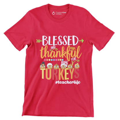 Blessed And Thankful For My Turkeys TeacherLife - Thanksgiving Themed T-Shirt-Red-S-Custom One Express