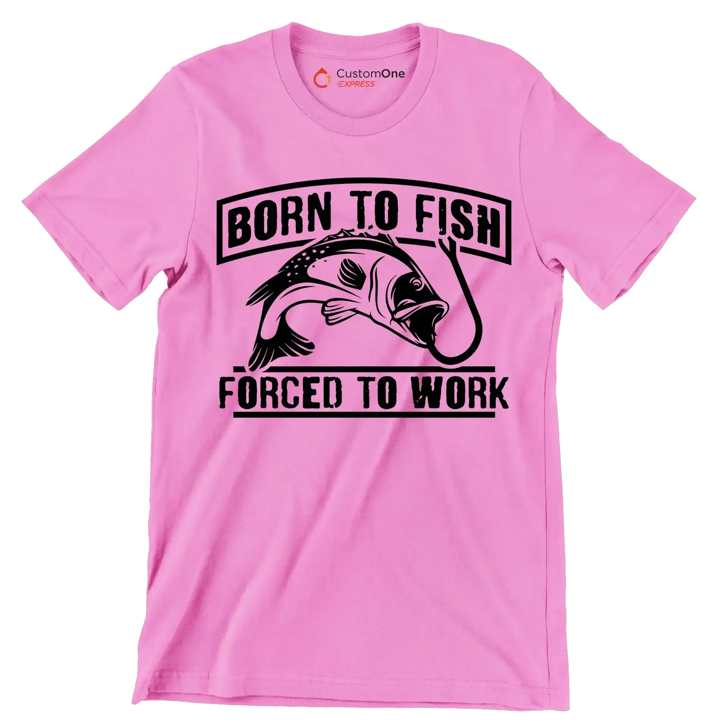Born to fish forced to work - Fishing Themed T-Shirt-Pink-S-Custom One Express