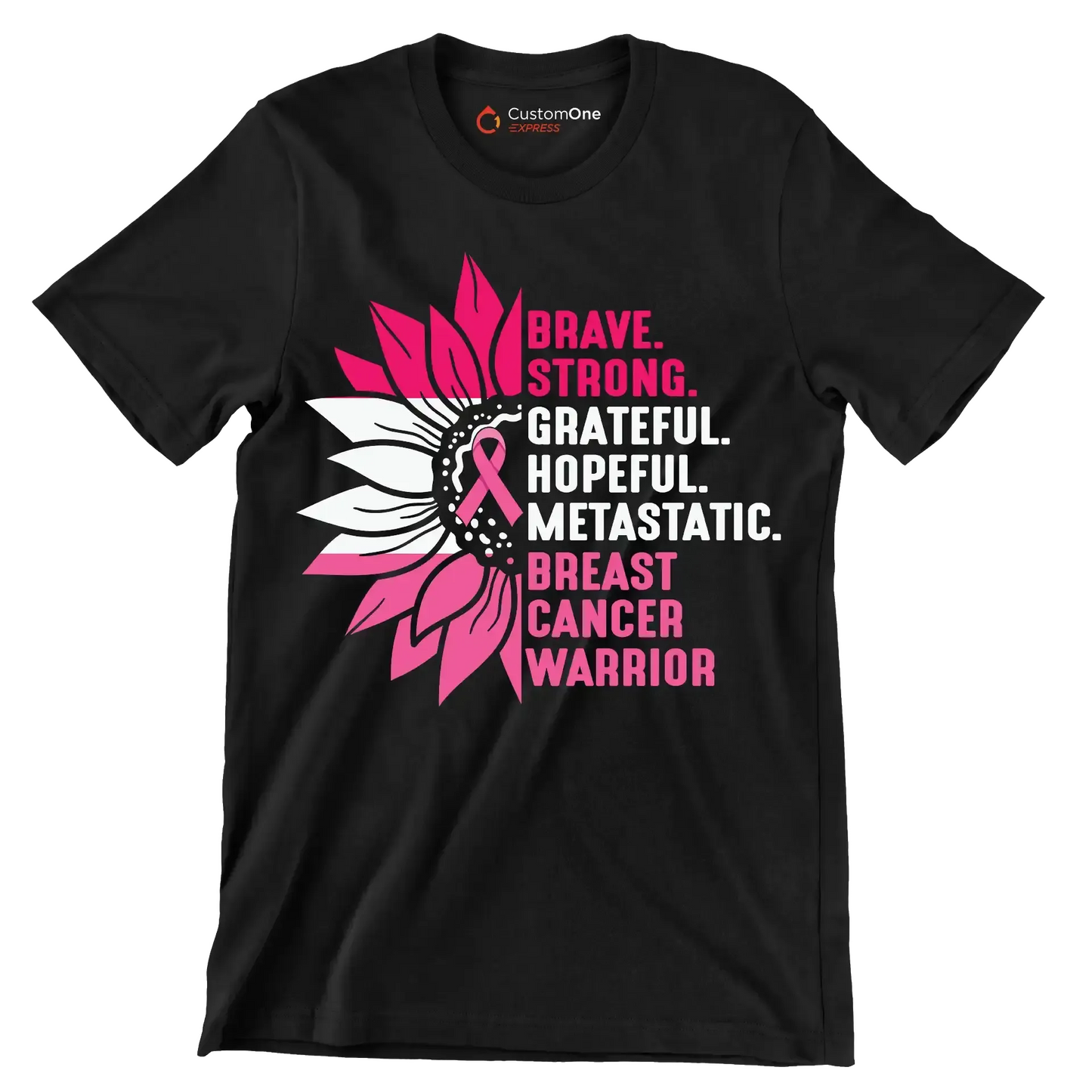 Brave strong Gratefull Hopeful Metastatic. Breast Cancer Warrior - Breast Cancer Awareness T-Shirt-Black-S-Custom One Express