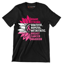 Brave strong Gratefull Hopeful Metastatic. Breast Cancer Warrior - Breast Cancer Awareness T-Shirt-Black-S-Custom One Express