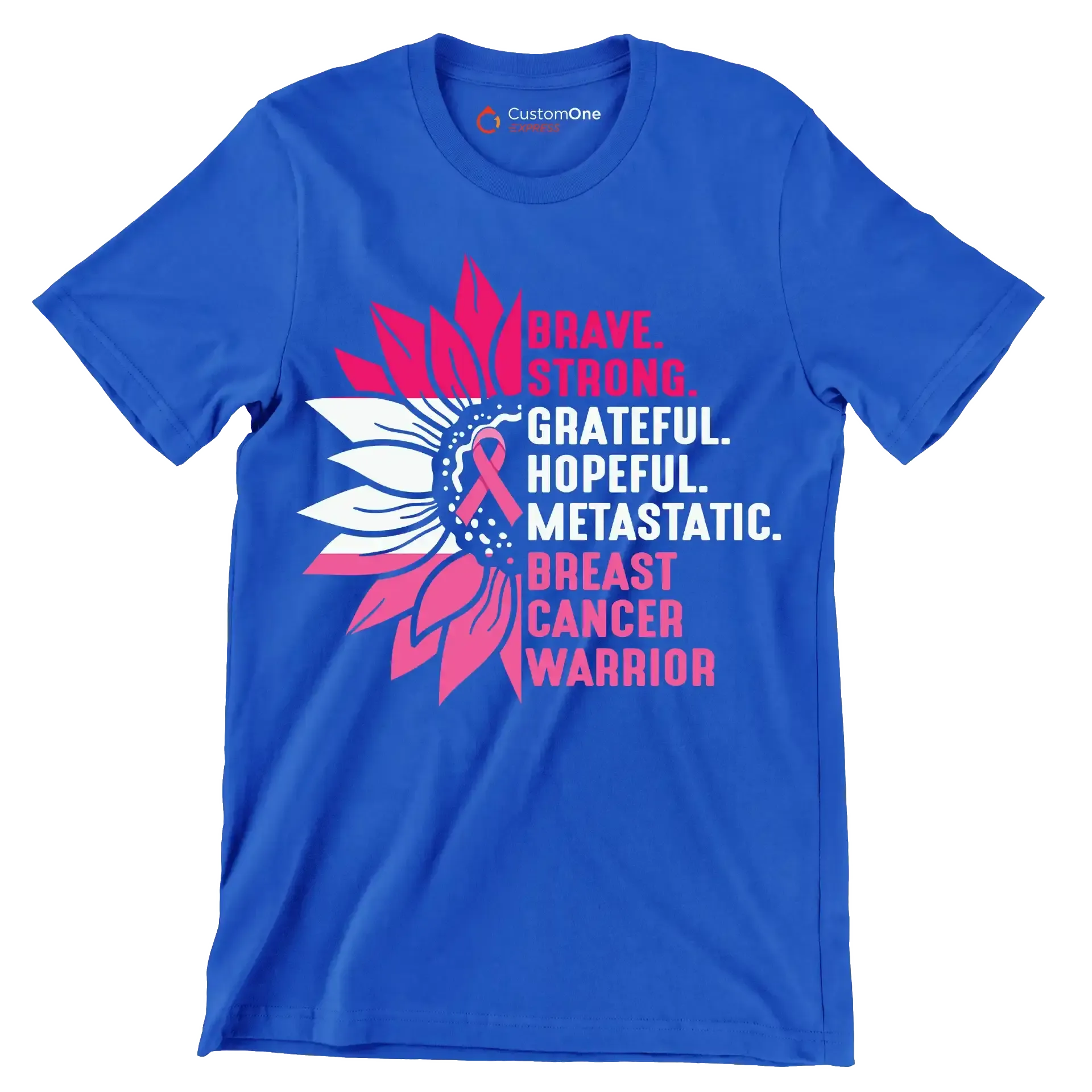 Brave strong Gratefull Hopeful Metastatic. Breast Cancer Warrior - Breast Cancer Awareness T-Shirt-Blue-S-Custom One Express