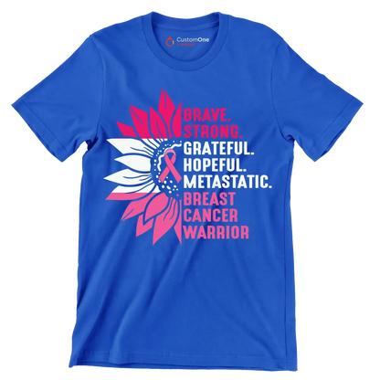 Brave strong Gratefull Hopeful Metastatic. Breast Cancer Warrior - Breast Cancer Awareness T-Shirt-Blue-S-Custom One Express