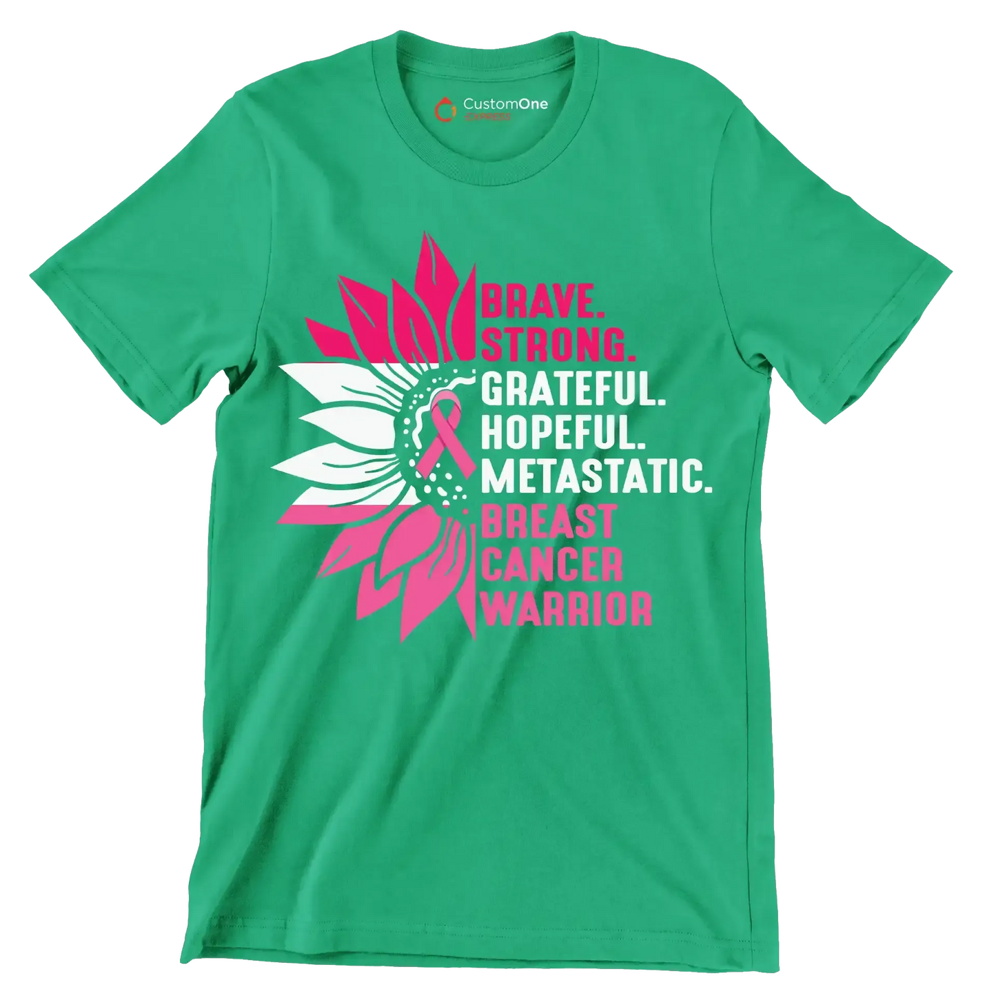 Brave strong Gratefull Hopeful Metastatic. Breast Cancer Warrior - Breast Cancer Awareness T-Shirt-Green-S-Custom One Express