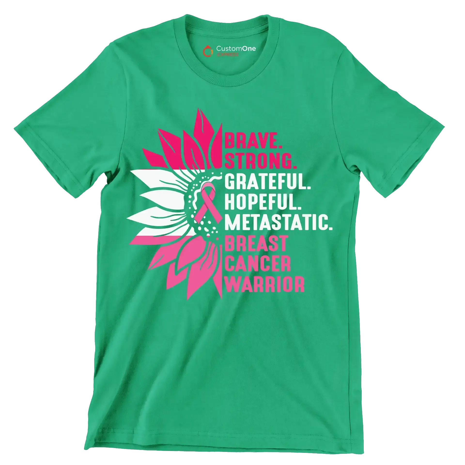 Brave strong Gratefull Hopeful Metastatic. Breast Cancer Warrior - Breast Cancer Awareness T-Shirt-Green-S-Custom One Express