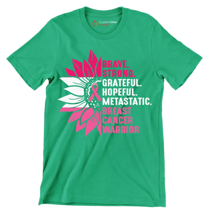 Brave strong Gratefull Hopeful Metastatic. Breast Cancer Warrior - Breast Cancer Awareness T-Shirt-Green-S-Custom One Express