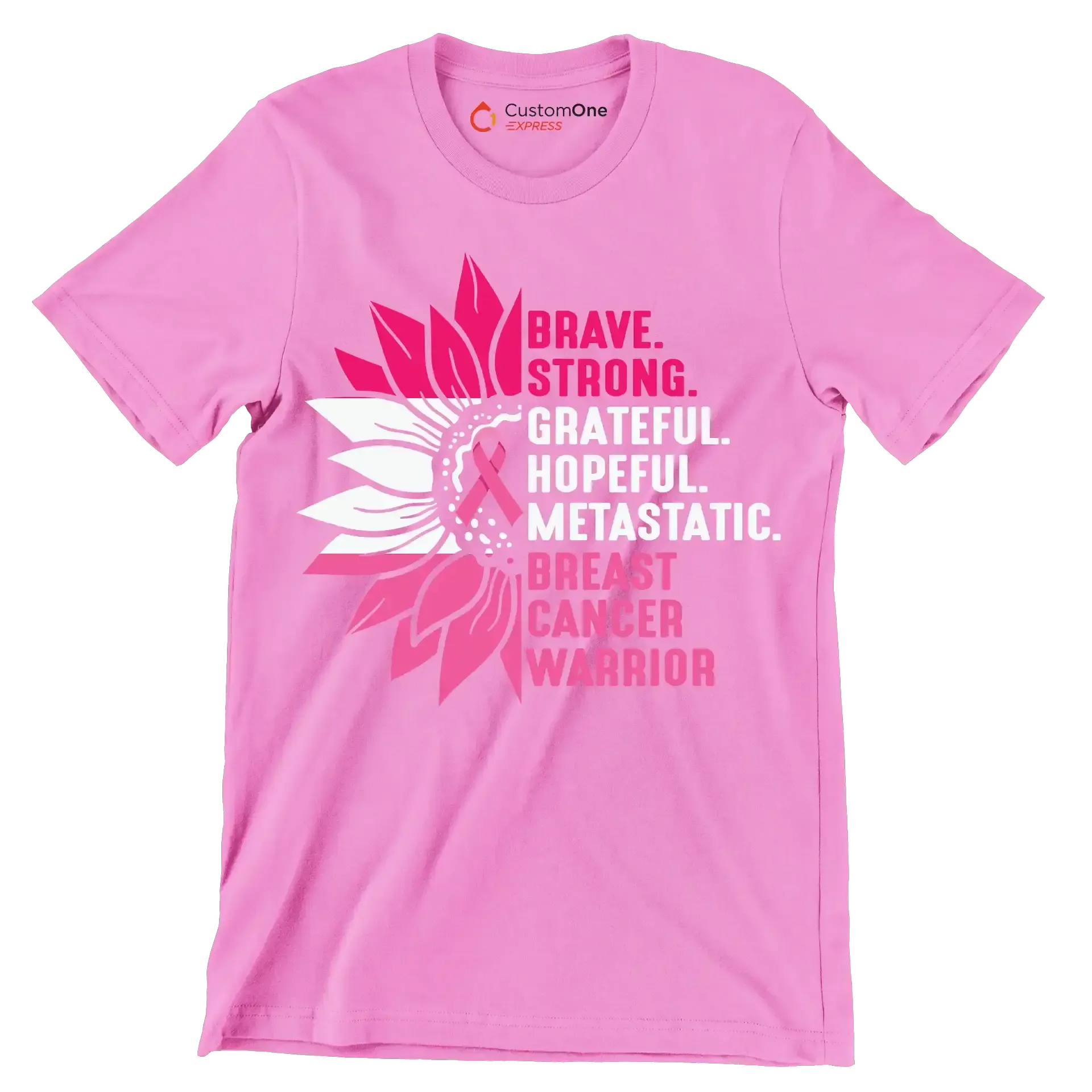 Brave strong Gratefull Hopeful Metastatic. Breast Cancer Warrior - Breast Cancer Awareness T-Shirt-Pink-S-Custom One Express