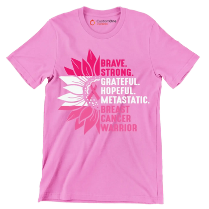 Brave strong Gratefull Hopeful Metastatic. Breast Cancer Warrior - Breast Cancer Awareness T-Shirt-Pink-S-Custom One Express