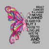 Breast cancer is a journey I never planned or asked for but I choose to love life hate the disease and fight - Breast Cancer Awareness T-Shirt-Blue-S-Custom One Express