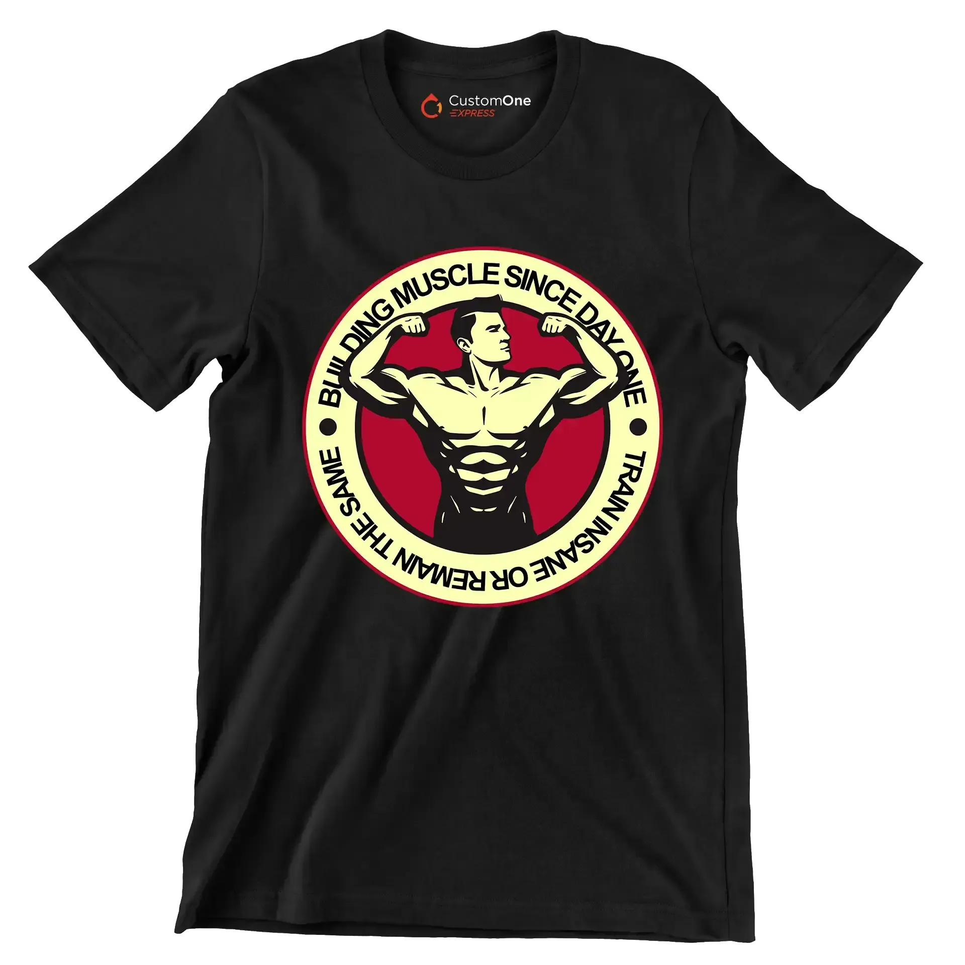 Building Muscle Since Day One Train Insane Or Remain The Same - Gym Themed T-Shirt-Black-S-Custom One Express