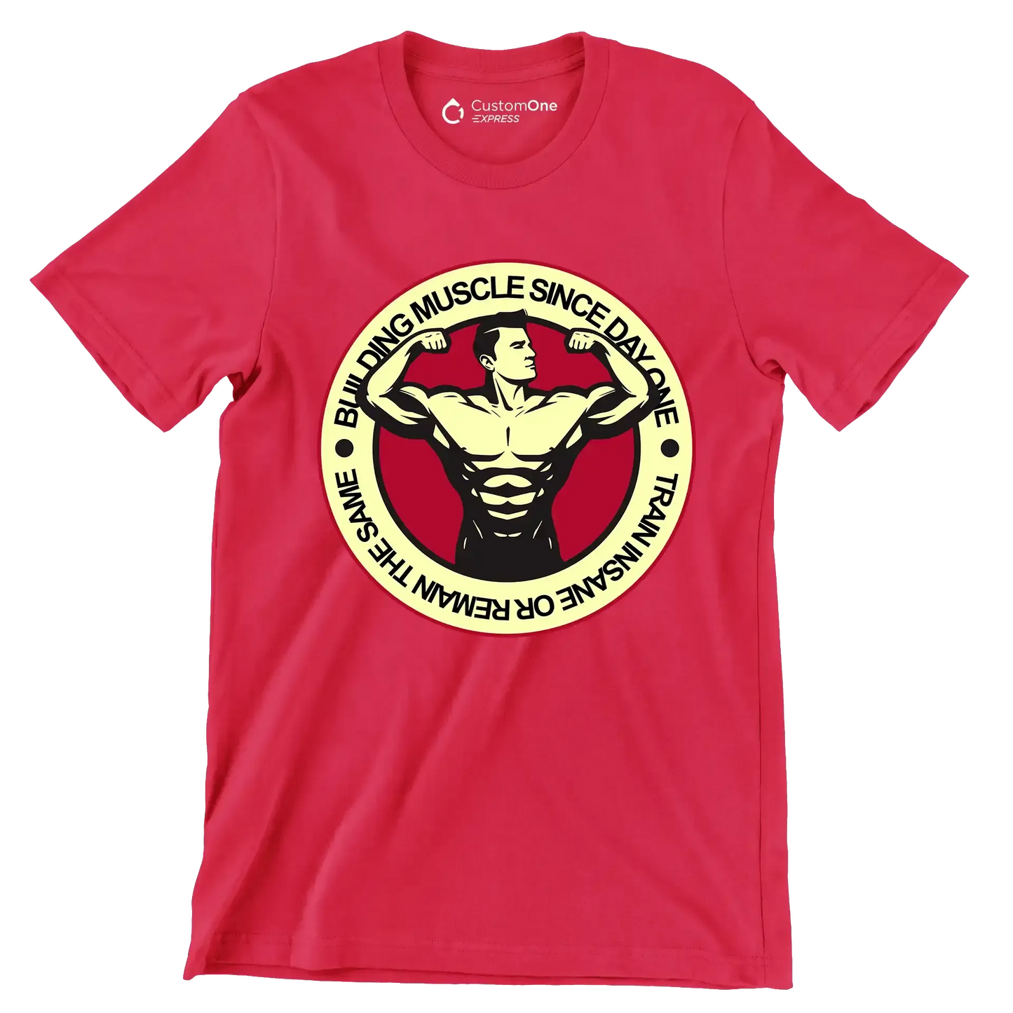 Building Muscle Since Day One Train Insane Or Remain The Same - Gym Themed T-Shirt-Red-S-Custom One Express