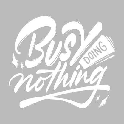 Busy doing nothing - Sarcasm Themed T-Shirt-Black-S-Custom One Express