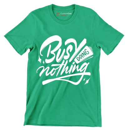 Busy doing nothing - Sarcasm Themed T-Shirt-Green-S-Custom One Express