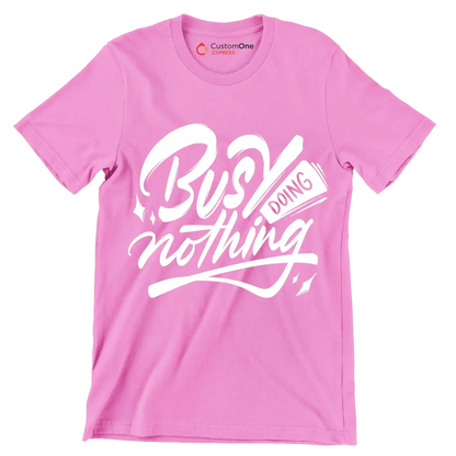 Busy doing nothing - Sarcasm Themed T-Shirt-Pink-S-Custom One Express