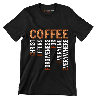 COFFEE CHRIST OFFERS FORGIVENESS FOR EVERYONE EVERYWHERE - Coffee Themed T-Shirt-Black-S-Custom One Express