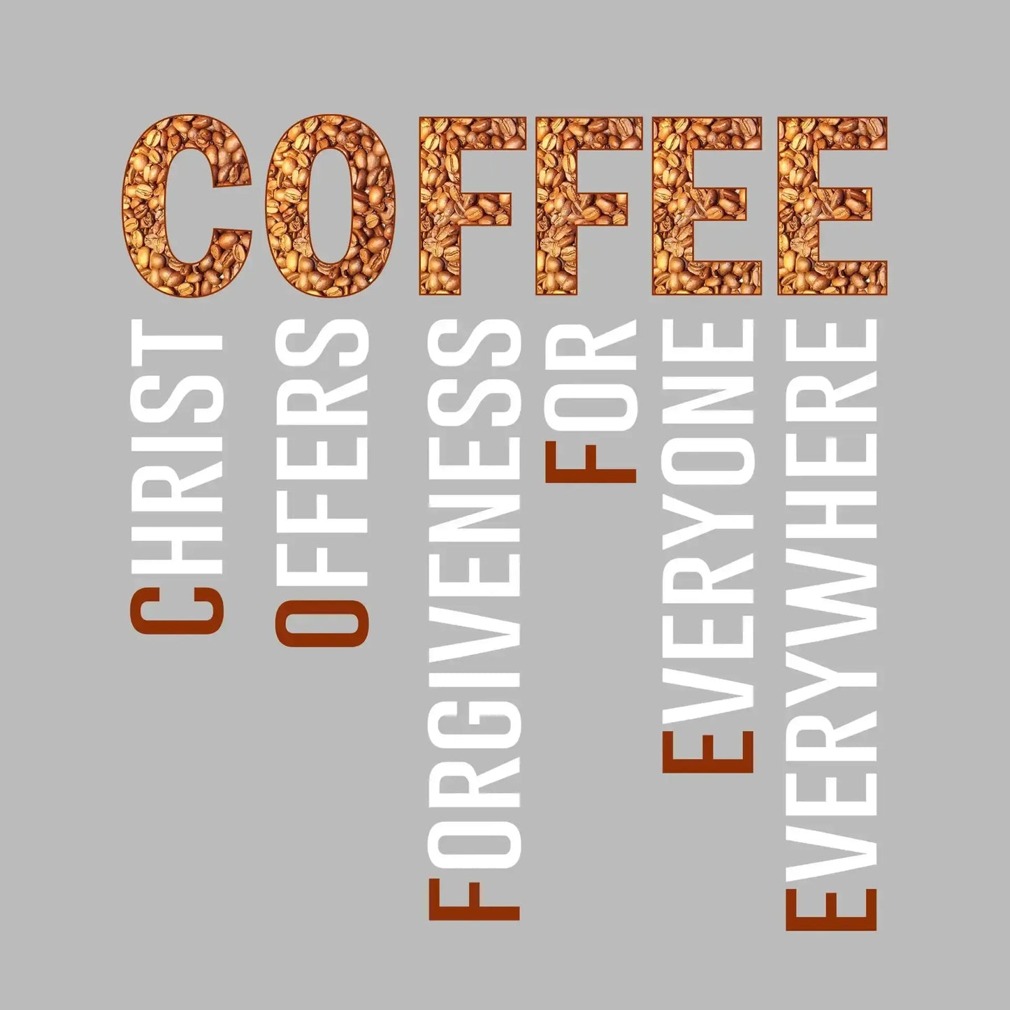 COFFEE CHRIST OFFERS FORGIVENESS FOR EVERYONE EVERYWHERE - Coffee Themed T-Shirt-Black-S-Custom One Express