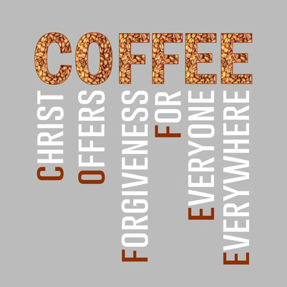 COFFEE CHRIST OFFERS FORGIVENESS FOR EVERYONE EVERYWHERE - Coffee Themed T-Shirt-Black-S-Custom One Express