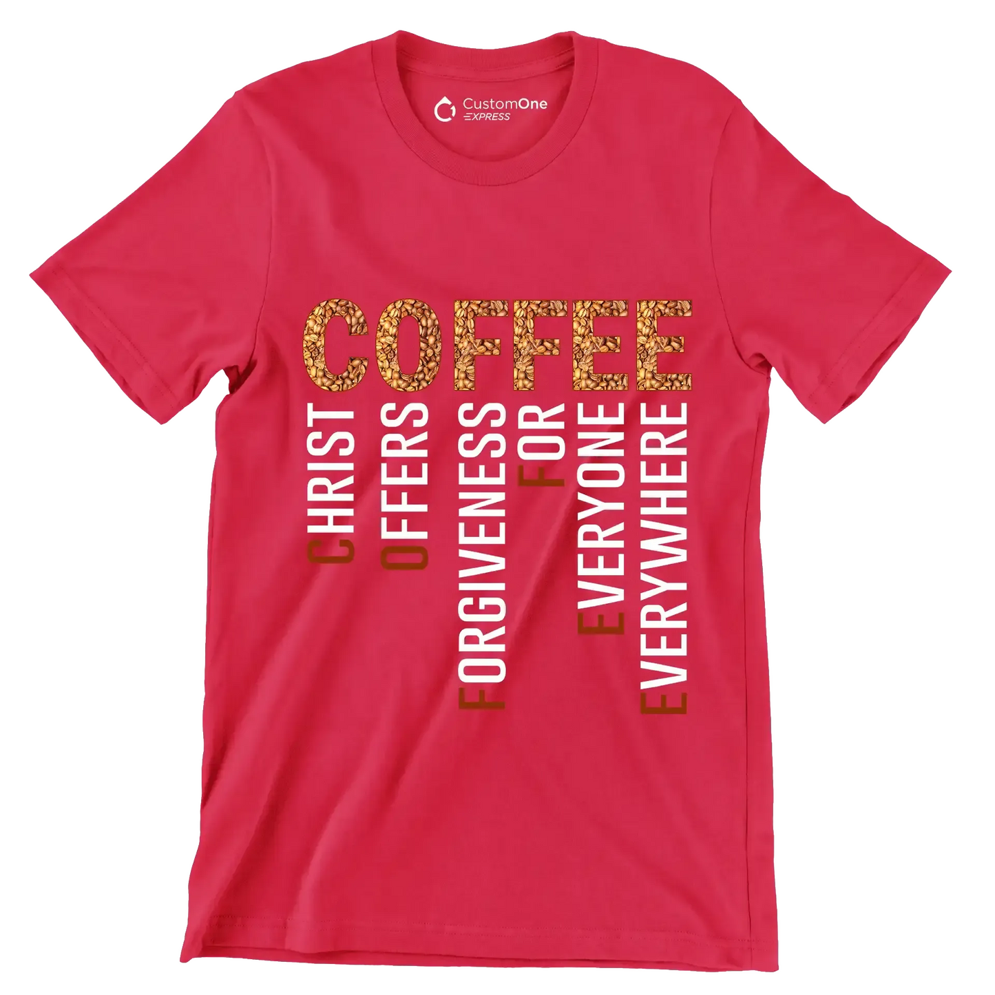 COFFEE CHRIST OFFERS FORGIVENESS FOR EVERYONE EVERYWHERE - Coffee Themed T-Shirt-Red-S-Custom One Express