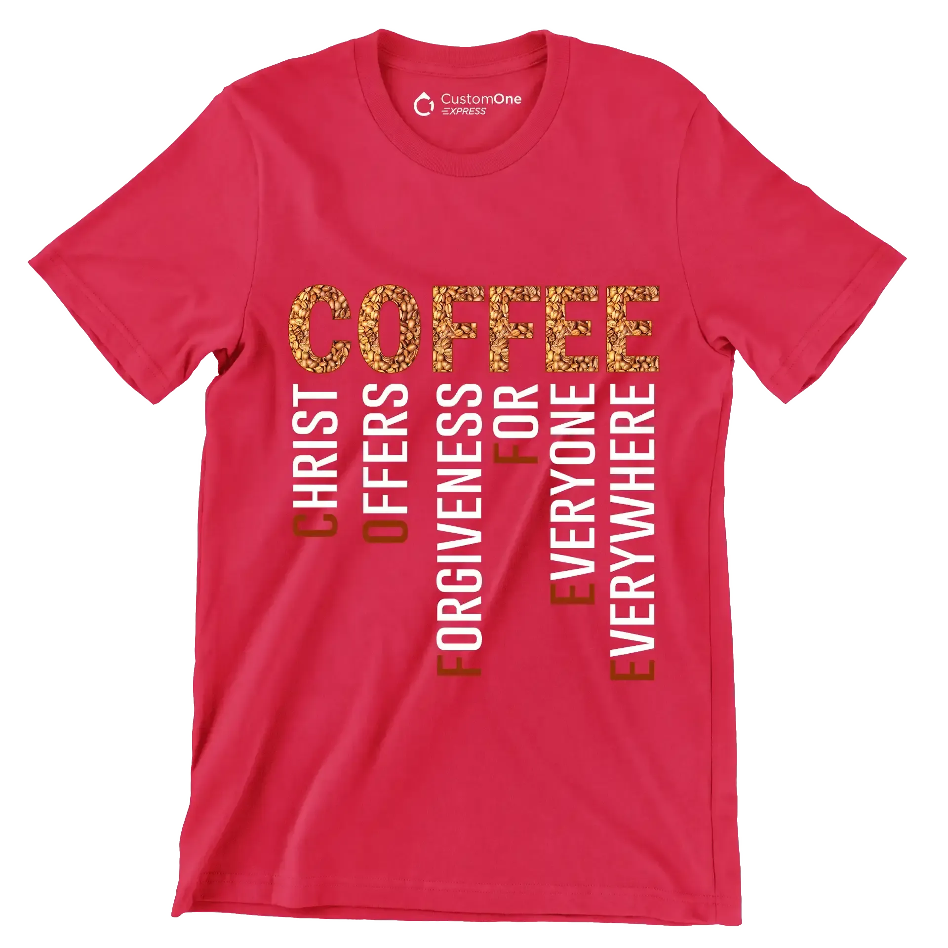 COFFEE CHRIST OFFERS FORGIVENESS FOR EVERYONE EVERYWHERE - Coffee Themed T-Shirt-Red-S-Custom One Express